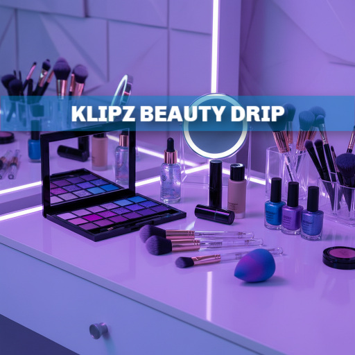 KLIPZ BEAUTY DRIP